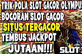 Slot Gacor Hari Ini Pola Pasti Bisa Jackpot 1 Hari